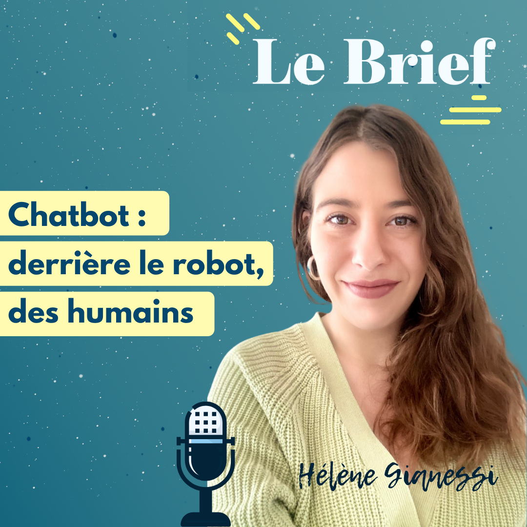 helene-gianessi-le-brief Chatbot : derrière le robot, des humains, avec Hélène Gianessi