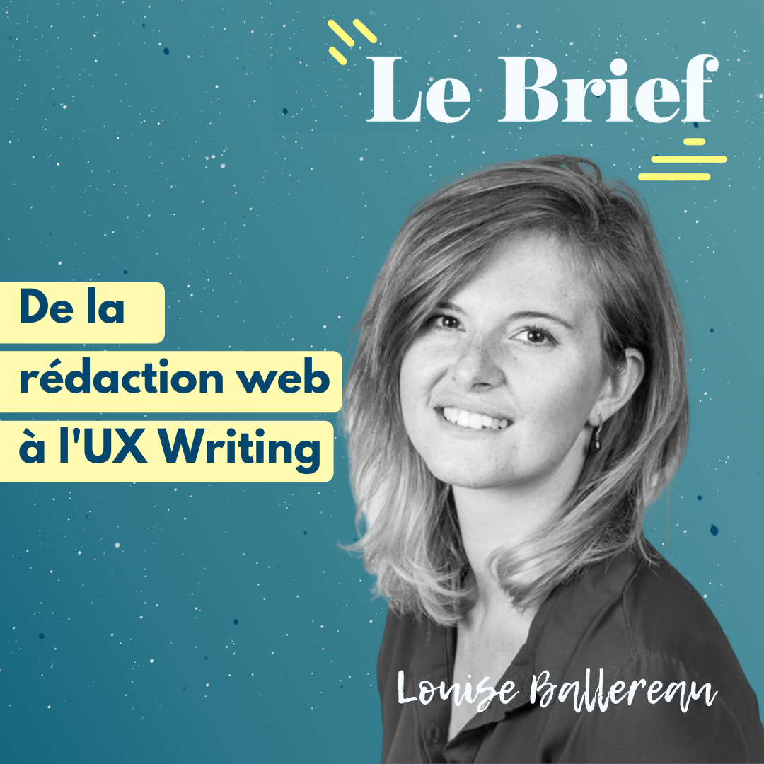 le-brief-louise-ballereau Louise Ballereau, rédactrice web et UX Writer