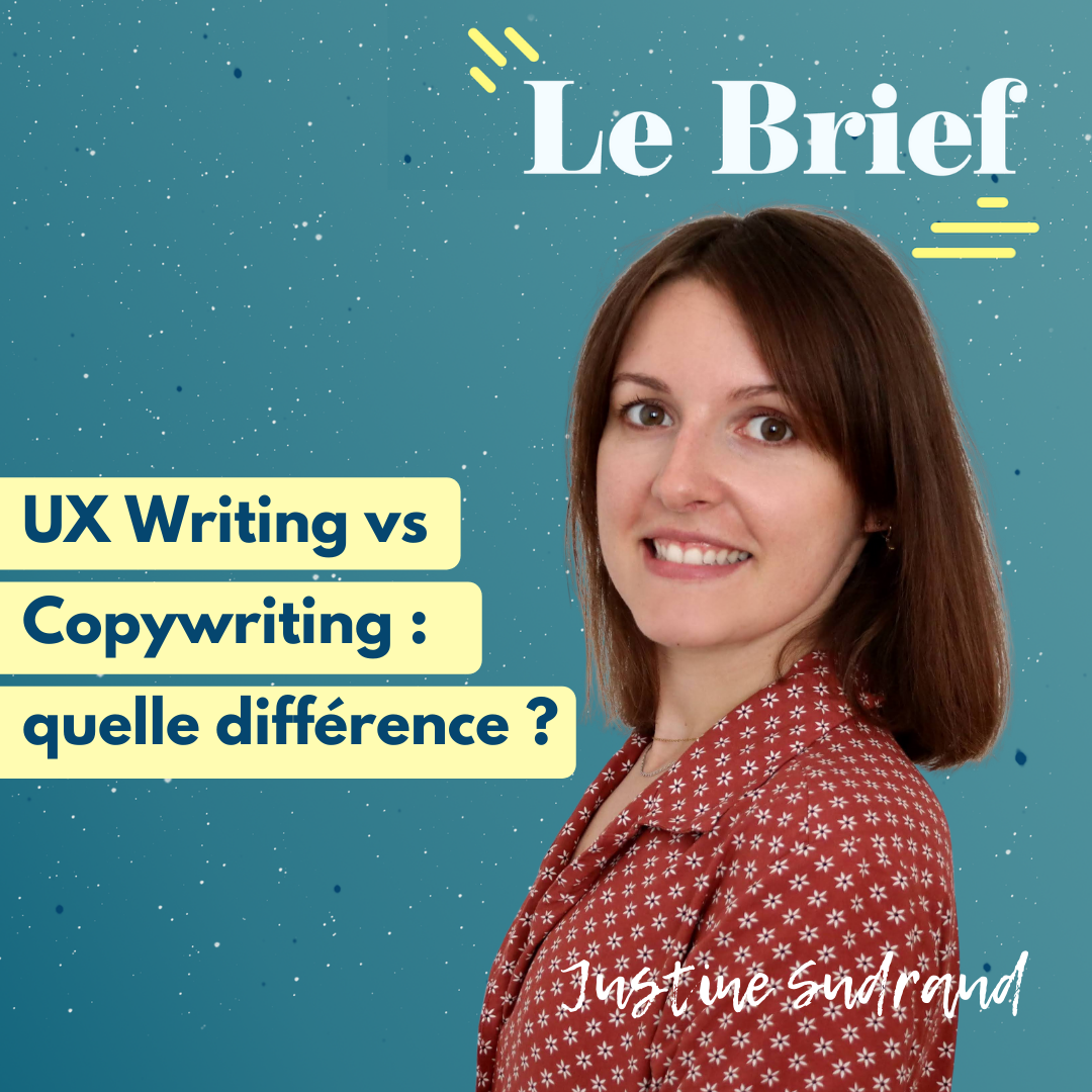 justine-sudraud-le-brief UX Writing vs Copywriting : quelle différence ? Échanges avec Justine Sudraud