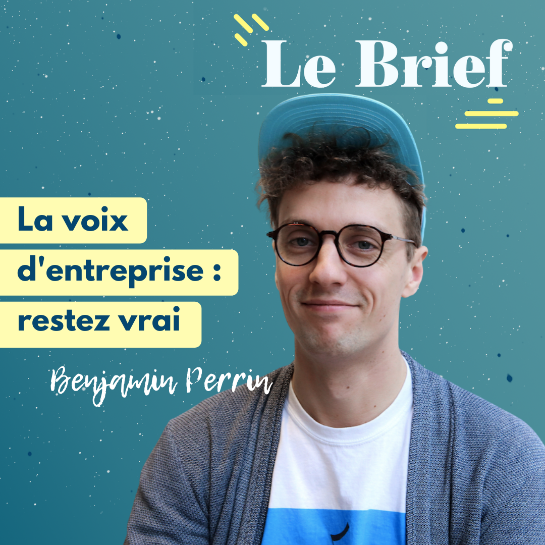 benjamin-perrin-le-brief La voix d'entreprise : restez vrai - Discussion avec Benjamin Perrin