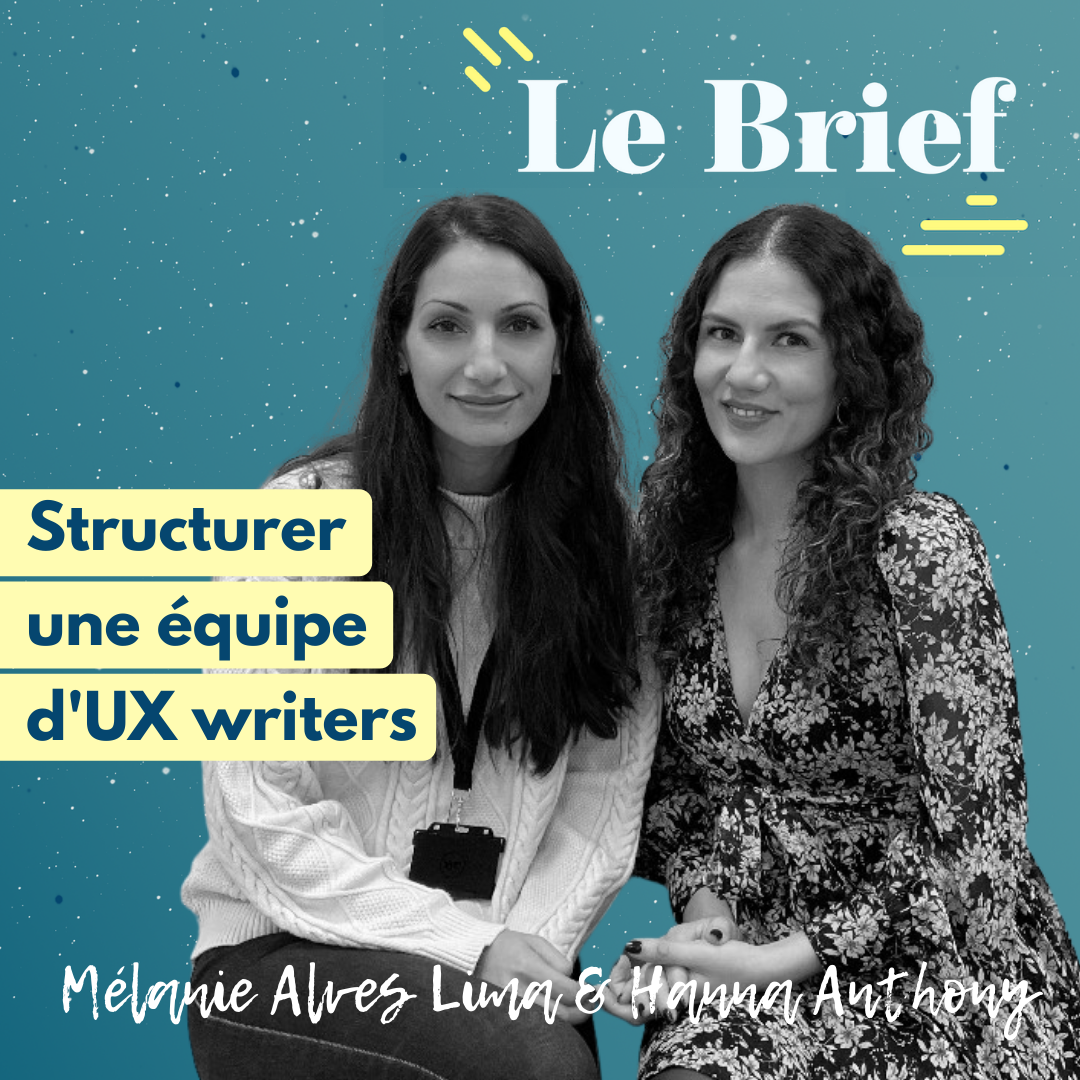 Mélanie Alves Lima et Hanna Anthony, UX writers chez Qonto, échangent avec moi sur le podcast Le Brief