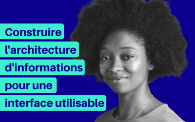 #28 L’architecture d’informations, pour une interface utilisable | Gladys Diandoki