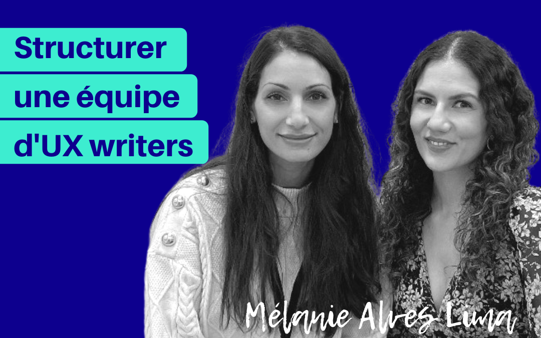 #31 Structurer une équipe d’UX writers | Mélanie Alves Lima & Hanna Anthony – Qonto